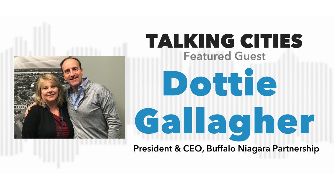 Talking Cities: Buffalo Keeps Getting Better with Dottie Gallagher