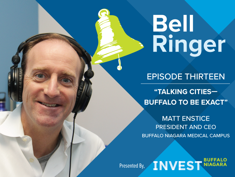 Matt Enstice on Bell Ringer, Invest Buffalo Niagara's podcast