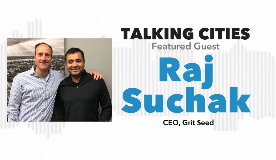 Talking Cities with Raj Suchak